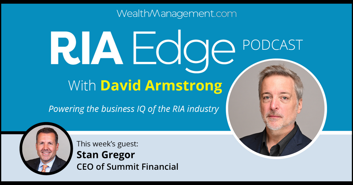 RIA Edge Podcast: Stan Gregor on Summit Financial’s Growth